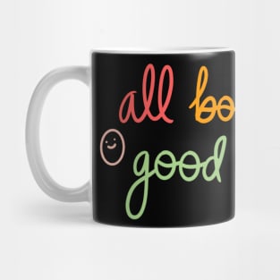 All bodies are good bodies Mug